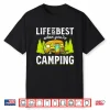 Camping Rv Life Is Best When You Are Camping Shirt