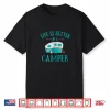Funny Life Is Better In A Camper Shirt Rv Camping Gift
