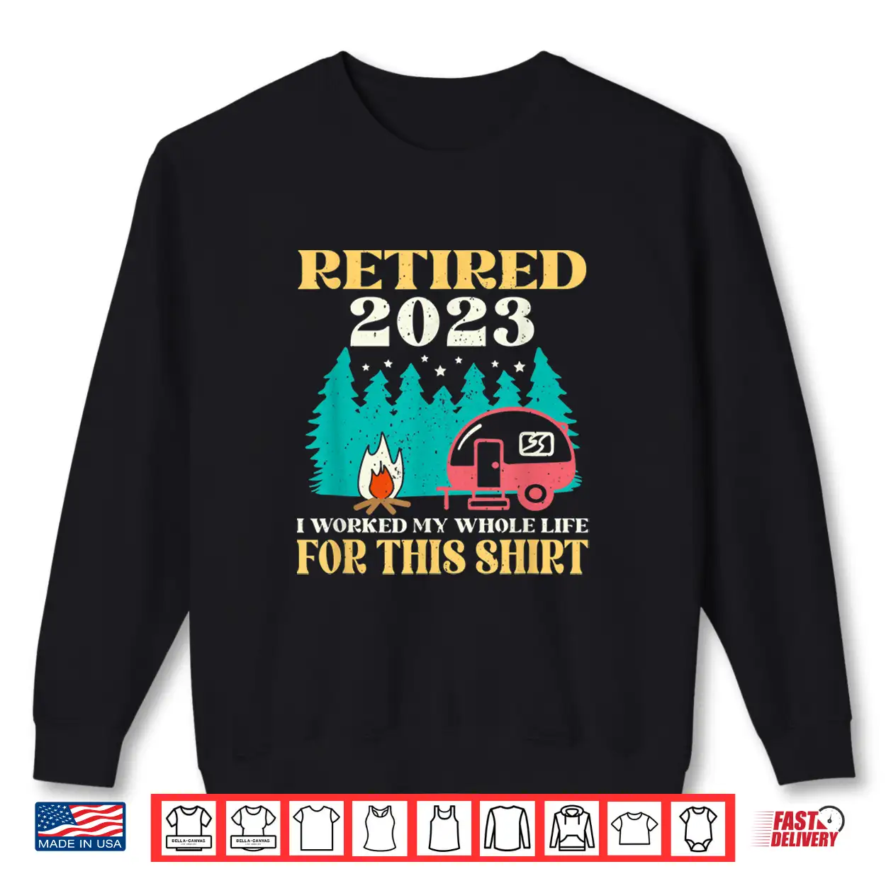 Camping Rv Retired 2023 I Worked My Whole Life For This Shirt Camping Rv Retired 2023 I Worked My Whole Life For This Shirt