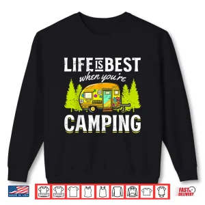 Sweatshirt Camping RV Life is best when you are Camping Shirt