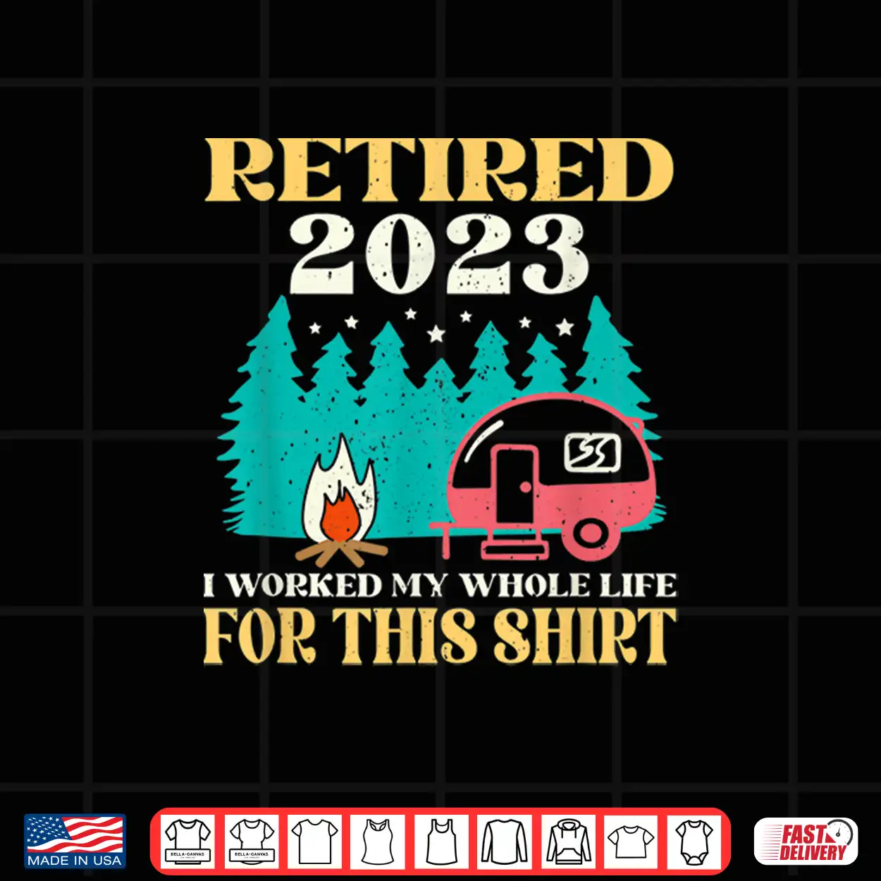 Camping Rv Retired 2023 I Worked My Whole Life For This Shirt Camping Rv Retired 2023 I Worked My Whole Life For This Shirt