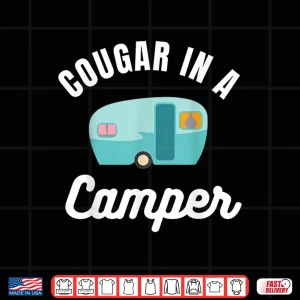 Design Funny Cougar In A Camper for RV Camping In Retirement Shirt