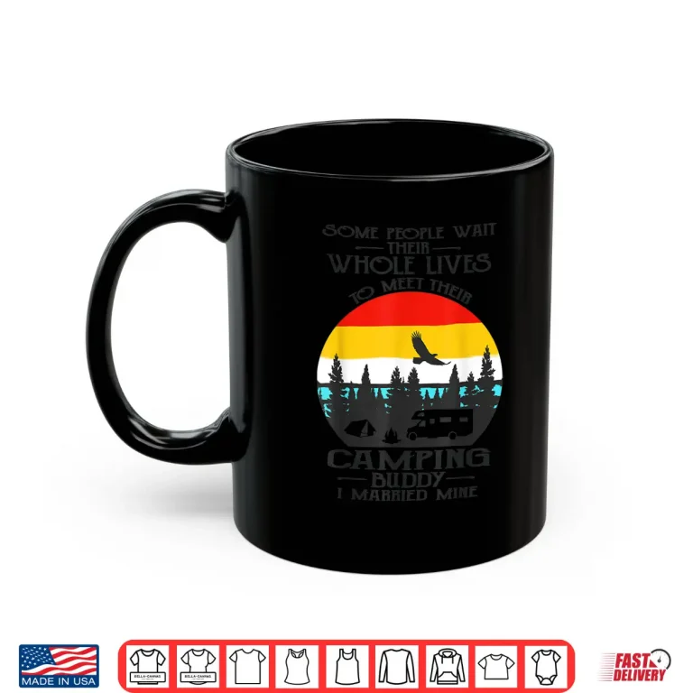 Mug I Married My Camping RV Buddy Vintage Husband or Wife Gift Shirt