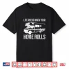 Life Rocks When Your Home Rolls Funny Rv Camper Gift Camping Shirt