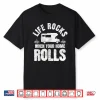 Life Rocks When Your Home Rolls Rv Camping Road Trip Funny Shirt