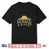 Nomad Life Rv Travel Camping Overlanding 4X4 Adventure Shirt