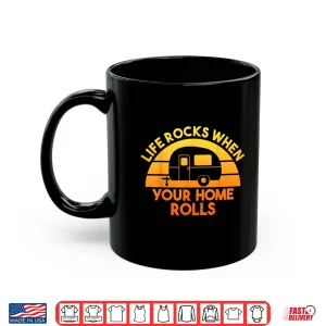 Motorhome Rv Camping Camper Life Rocks When Your Home Rolls Shirt 3 Mug Motorhome RV Camping Camper Life Rocks When Your Home Rolls Shirt