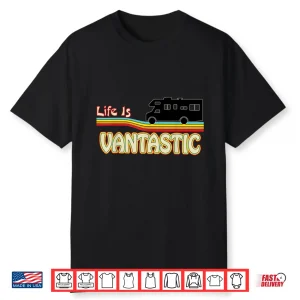 Rv Life Is Vantastic Motor Home Vanlife Camper Shirt