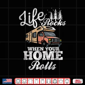 Rv Camper Life Rocks When Your Home Rolls Fun T Shirt Shirt 4 Design RV Camper Life Rocks when Your Home Rolls Fun T Shirt Shirt