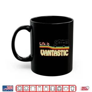 Mug RV Life Is Vantastic Motor Home VanLife Camper Shirt