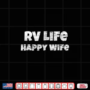 Design RV Life Happy Wife Funny RVing RVer Camping Trip Shirt