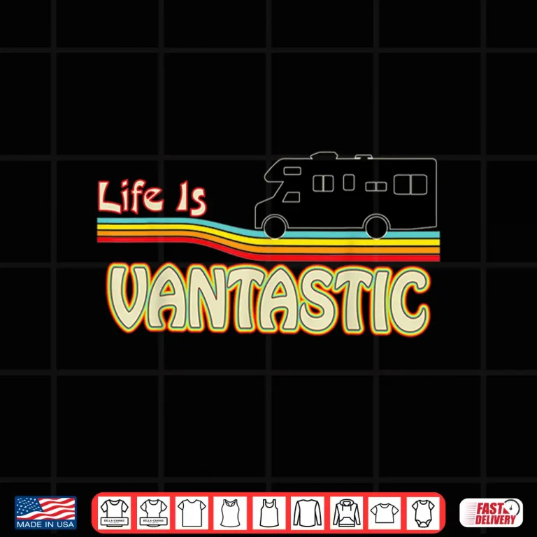 Design RV Life Is Vantastic Motor Home VanLife Camper Shirt