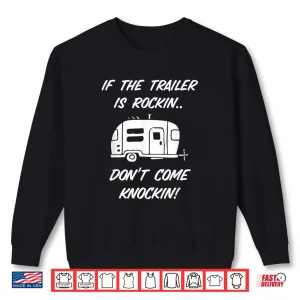 Sweatshirt RV Trailer Camping Shirt Funny RV Trailer Camping Gift Shirt