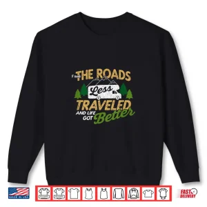 Sweatshirt RV Travel Camping Adventure I Took Roads Less Traveled Shirt