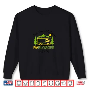 Sweatshirt Shift Control Escape to RV Life RVBlogger Shirt