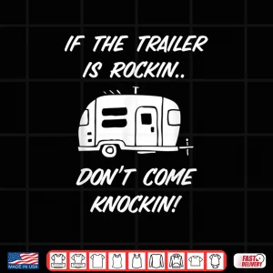 Design RV Trailer Camping Shirt Funny RV Trailer Camping Gift Shirt