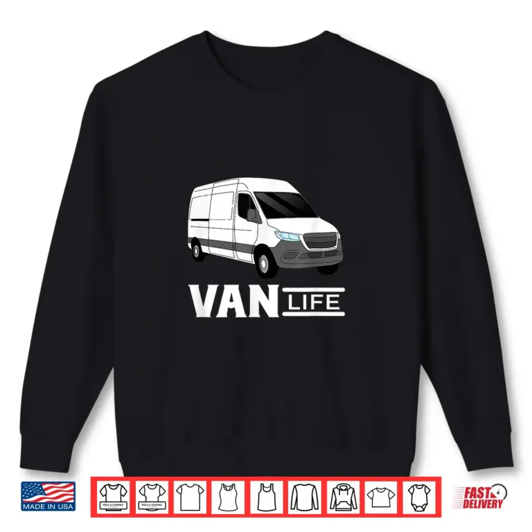 Sweatshirt Van Life For RV Camping Camp Driver Traveller Shirt