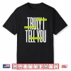 Bible Quote Truly I Tell You Shirt
