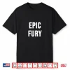 Epic Fury Shirt