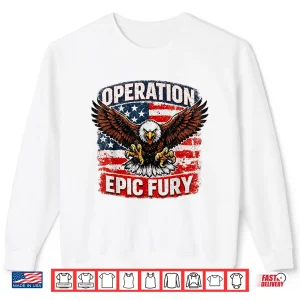 Sweatshirt Operation Epic Fury Graphic Shirt