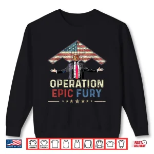 Sweatshirt Operation Epic Fury Shirt