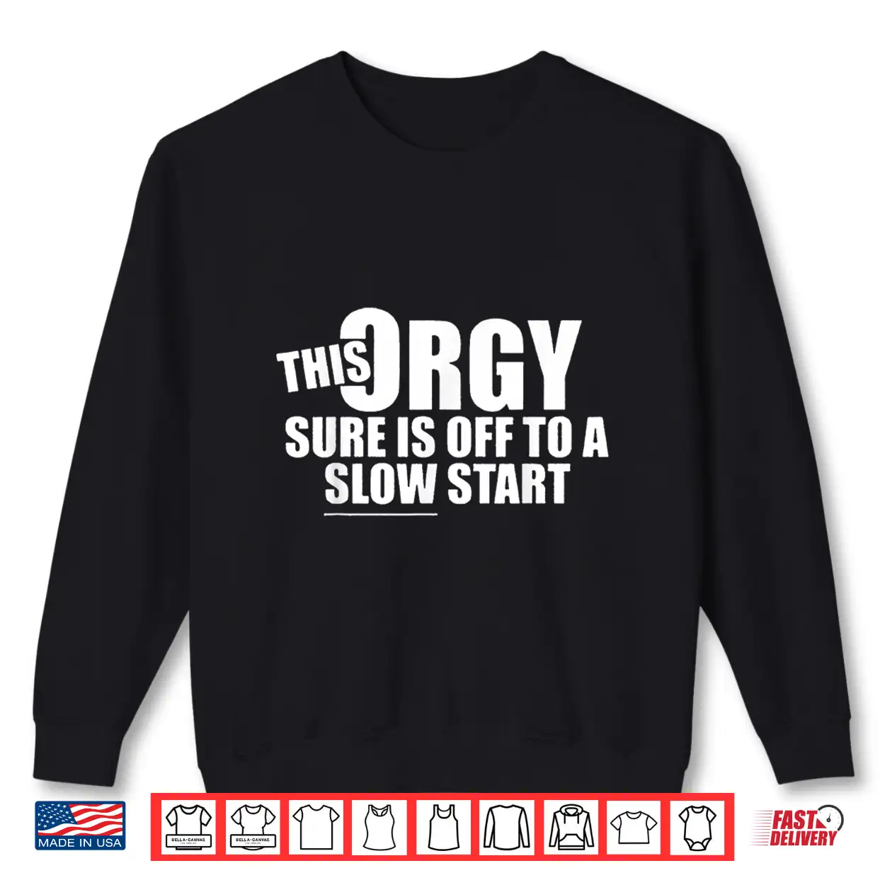This Orgy Sure Is Off To A Slow Start Quote Shirt This Orgy Sure Is Off To A Slow Start Quote Shirt