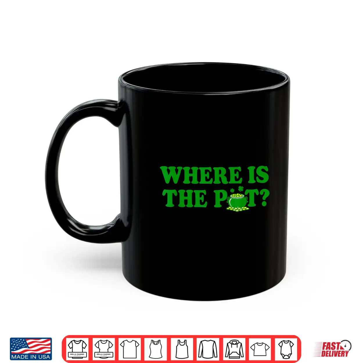 Where Is The Pot St Patricks Day Funny Saying Shirt Where Is The Pot St Patricks Day Funny Saying Shirt