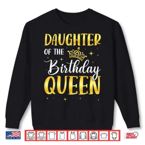 Daughter Of The Birthday Queen Shirt 2 Sweatshirt Daughter of The Birthday Queen Shirt