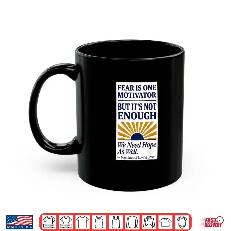 Mug Fear and Hope Motivator Shirt