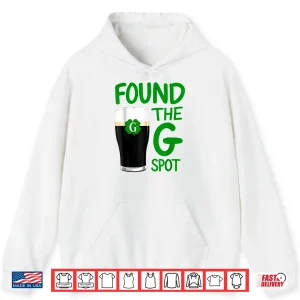 Hoodie Found The G Spot Funny St Patricks Day Beer Adult Humor Shirt