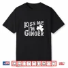 Kiss Me I’M Ginger St. Patrick’S Day Shirt