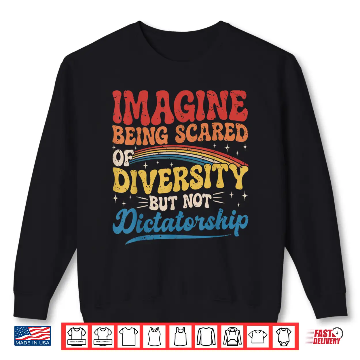 Imagine Being Scared Of Diversity And Not Dictatorship Retro Shirt Imagine Being Scared Of Diversity And Not Dictatorship Retro Shirt