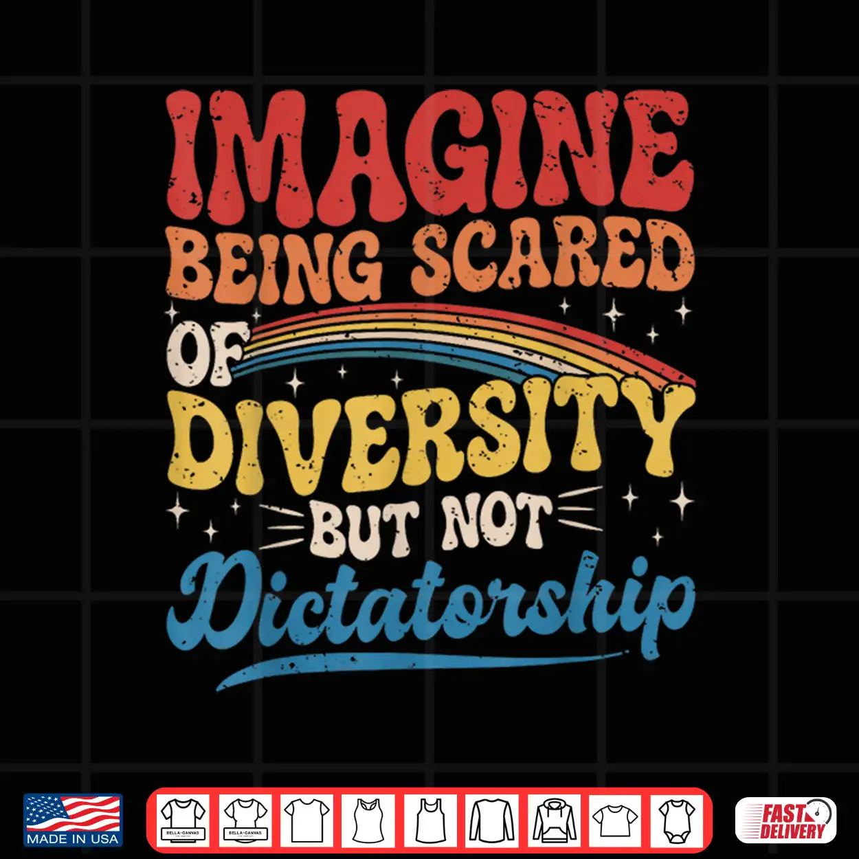 Imagine Being Scared Of Diversity And Not Dictatorship Retro Shirt Imagine Being Scared Of Diversity And Not Dictatorship Retro Shirt