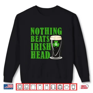 Sweatshirt Nothing Beats Irish Head Funny St Patricks Quote Shirt