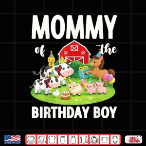Mommy Of The Birthday Boy Farm Animal Bday Party Shirt 4 Design Mommy of The Birthday Boy Farm Animal Bday Party Shirt