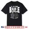 El Ultimo Baile Silvestre Juancho Shirt
