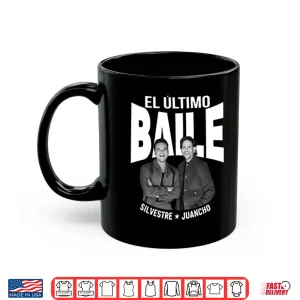 Mug El Ultimo Baile Silvestre Juancho Shirt