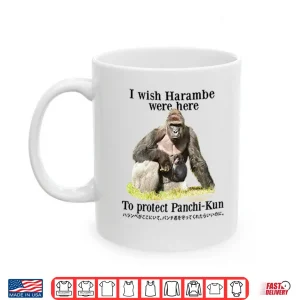 I Wish Harambe Were Here To Protect Panchi Kun Shirt 3 Mug I Wish Harambe Were Here To Protect Panchi Kun Shirt