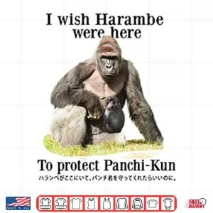I Wish Harambe Were Here To Protect Panchi Kun Shirt 4 Design I Wish Harambe Were Here To Protect Panchi Kun Shirt