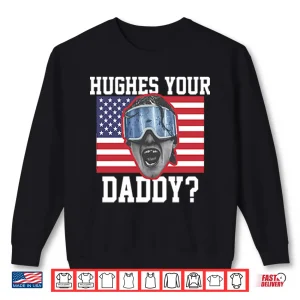 Sweatshirt Jack Hughes USA Hockey Hughes Your Daddy Shirt