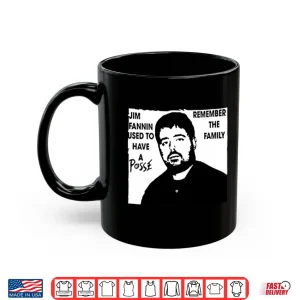 Jim Fannin Used To Have A Posse Remember The Family Shirt 3 Mug Jim Fannin Used To Have A Posse Remember The Family Shirt