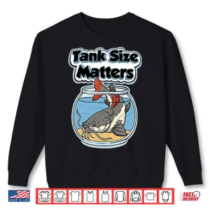 Sweatshirt Redtail Catfish Tank Size Matters Shirt