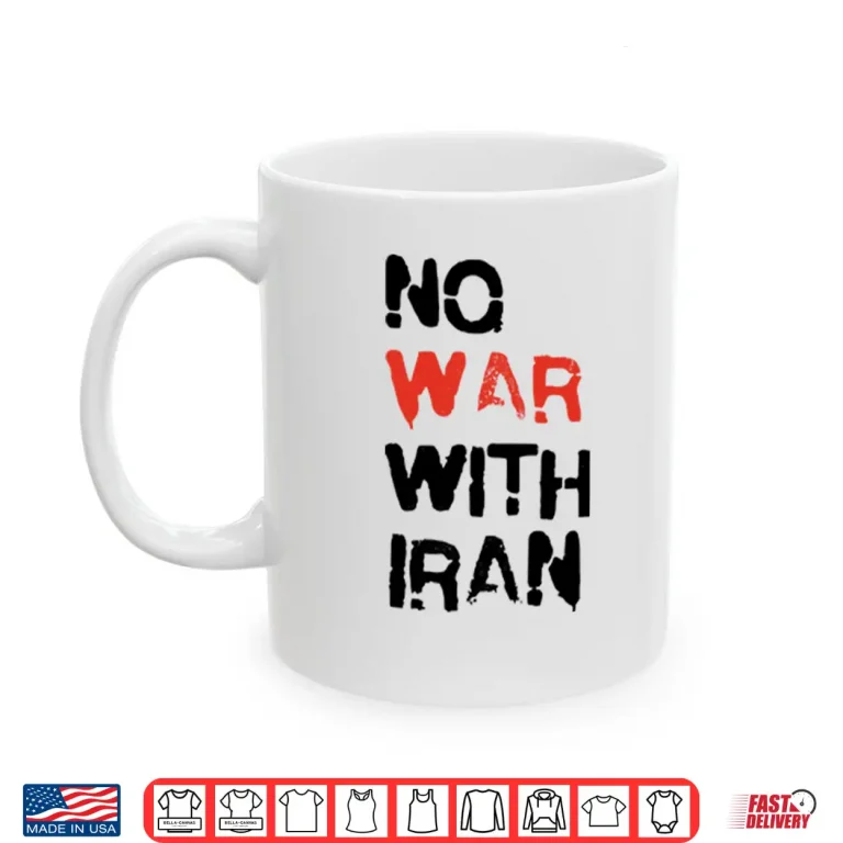Mug No War With Iran Shirt