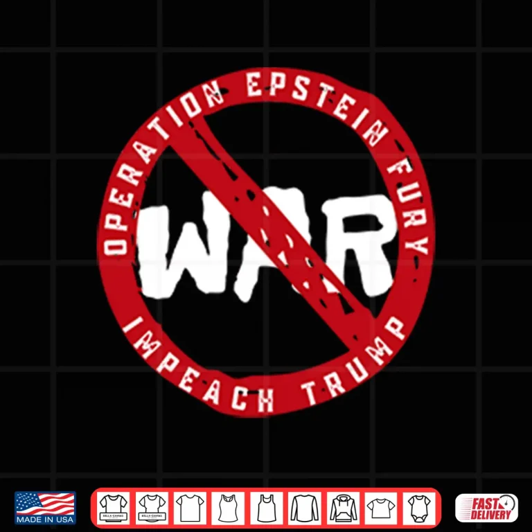 Design No War Operation Epstein Furry Impeach Trump Shirt