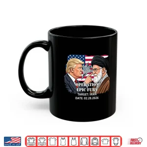 Mug Trump And Ali Khamenei Operation Epic Fury Target Iran Date 02 28 2026 Shirt