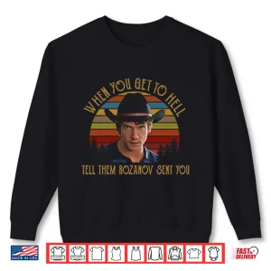 Sweatshirt When You Get To Hell Tell Them Rozanov Sent You Connor Storrie Shirt