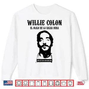 Willie Colon El Malo De La Salsa Dura Shirt 2 Sweatshirt Willie Colon El Malo De La Salsa Dura Shirt