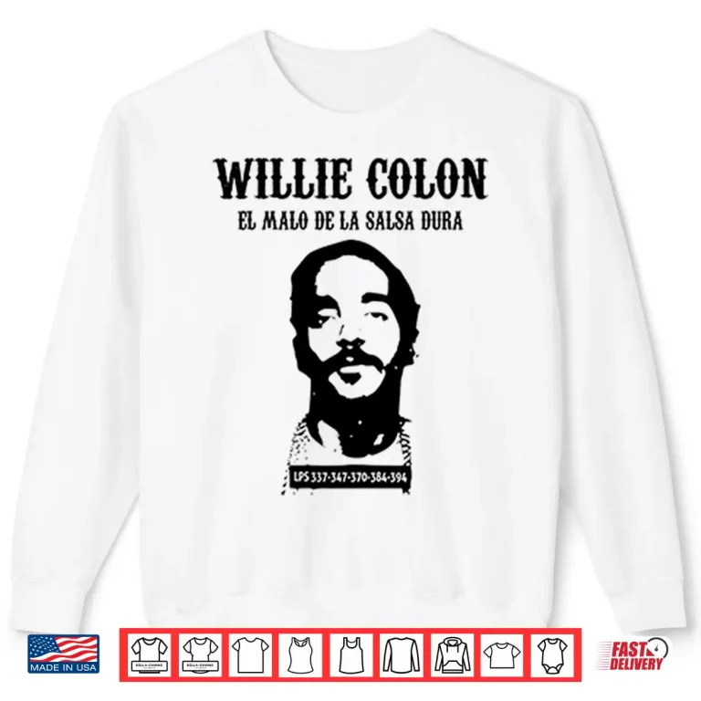 Sweatshirt Willie Colon El Malo De La Salsa Dura Shirt
