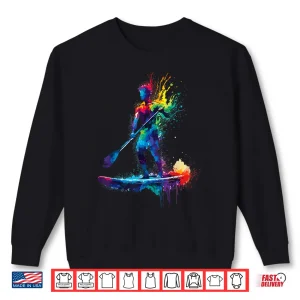Colorful Splash Art Paddleboard Paddleboarding Paddleboarder Shirt 2 Sweatshirt Colorful Splash Art Paddleboard Paddleboarding Paddleboarder Shirt