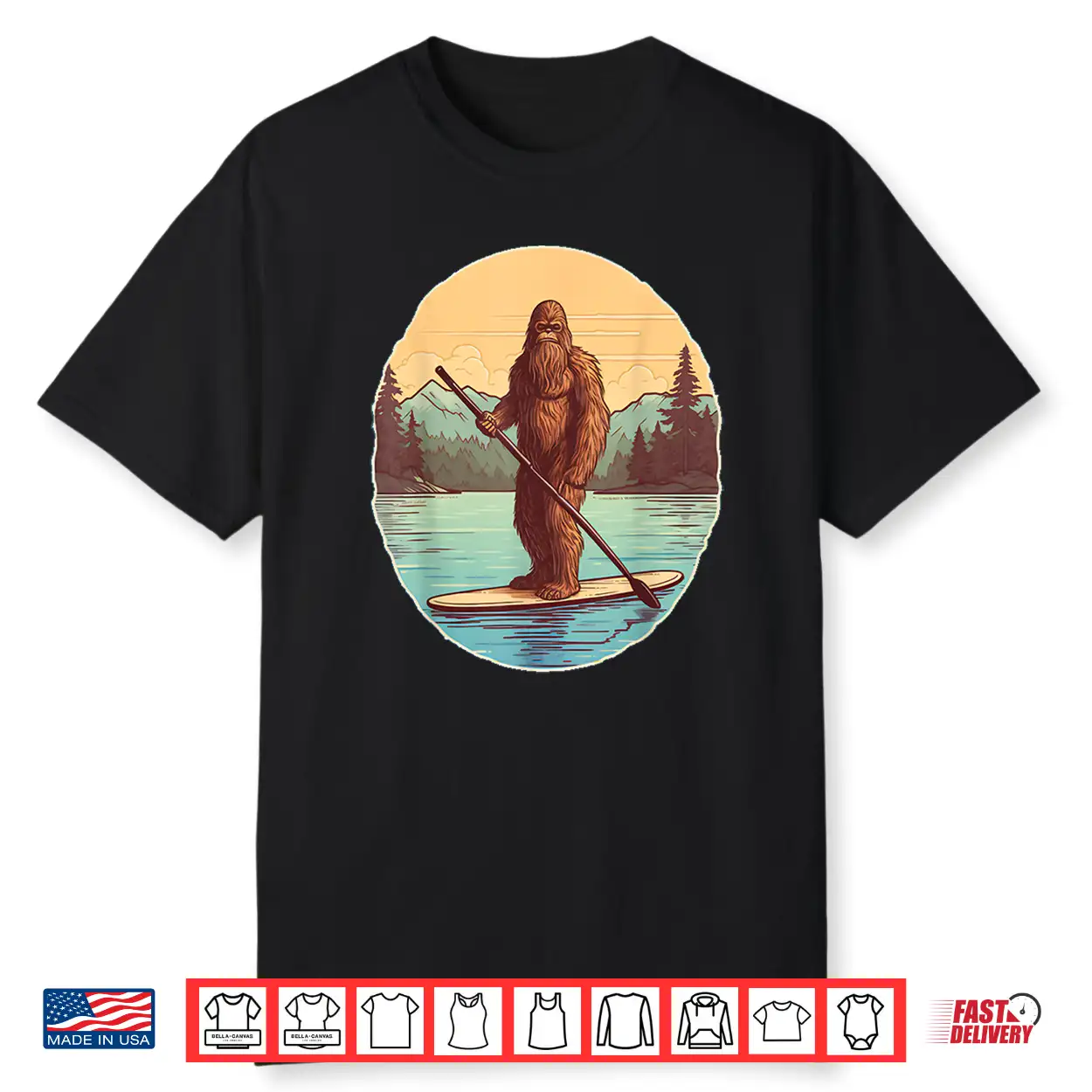Funny Paddleboarding Bigfoot Paddleboard Sup Paddle Board Shirt Funny Paddleboarding Bigfoot Paddleboard Sup Paddle Board Shirt